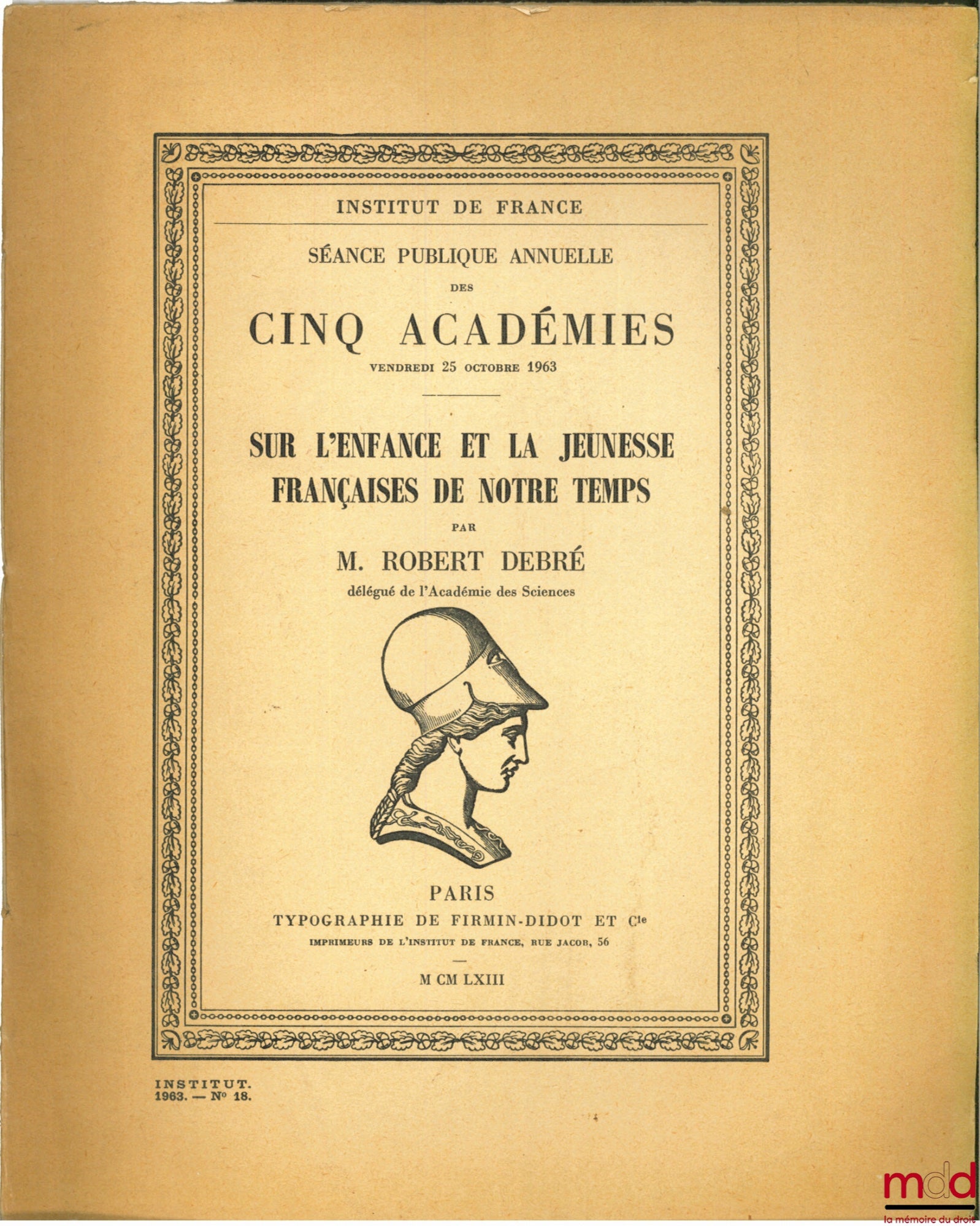 DEBRÉ (Robert) – ON FRENCH CHILDHOOD AND YOUTH IN OUR TIME, Annual public meeting of the FIVE ACADEMIES, Friday, October 25, 1963 at the Institut de France