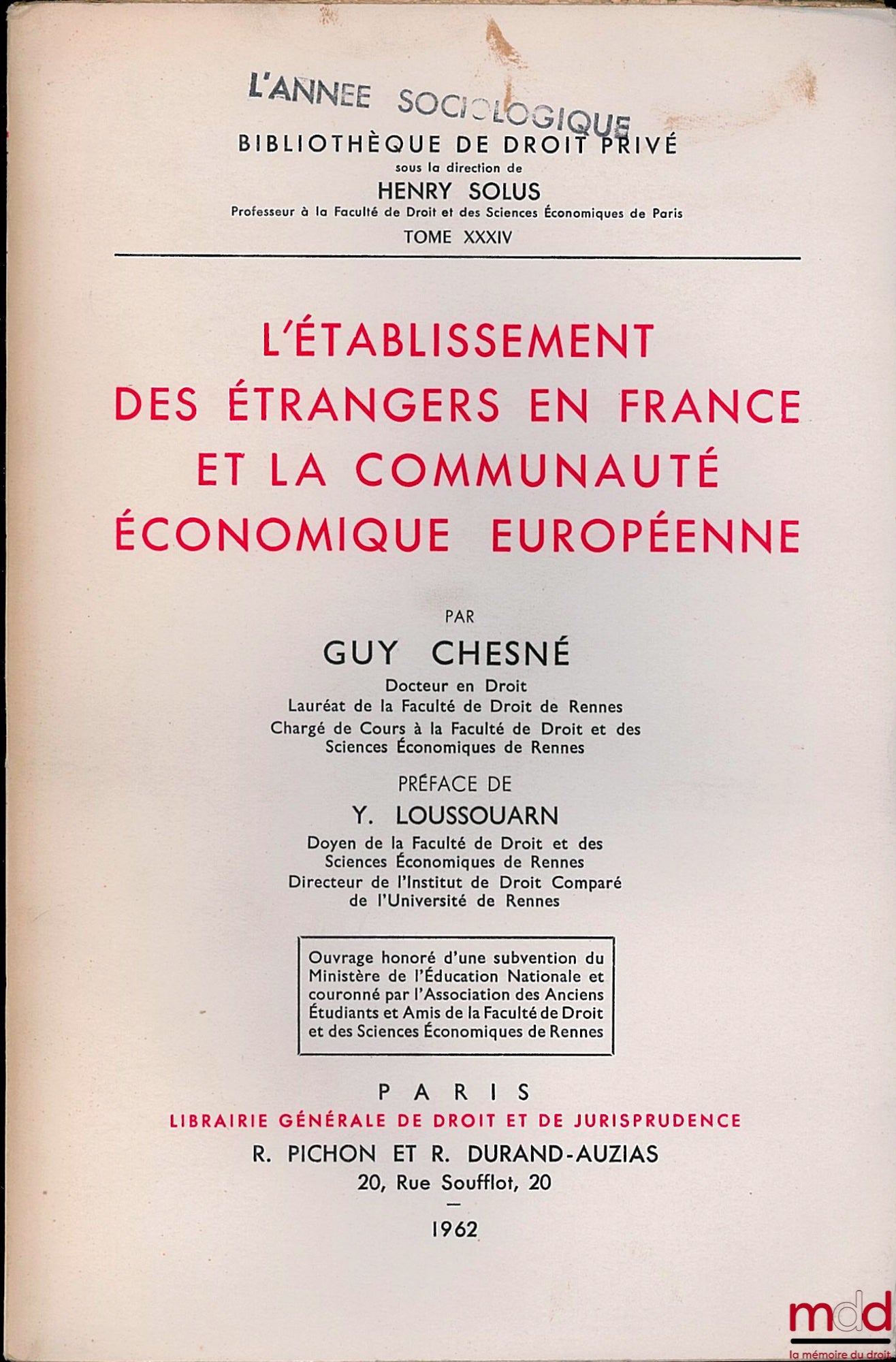 CHESNÉ (Guy) – THE SETTLEMENT OF FOREIGNERS IN FRANCE AND THE EUROPEAN ECONOMIC COMMUNITY, Preface by Yvon Loussouarn, Private Law Library, vol. XXXIV