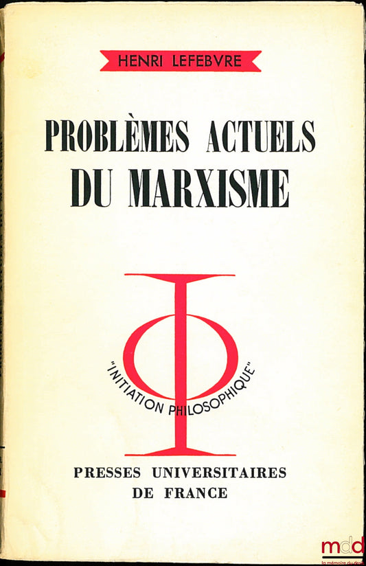 LEFEBVRE (Henri) – CURRENT PROBLEMS OF MARXISM, Philosophical Initiation series