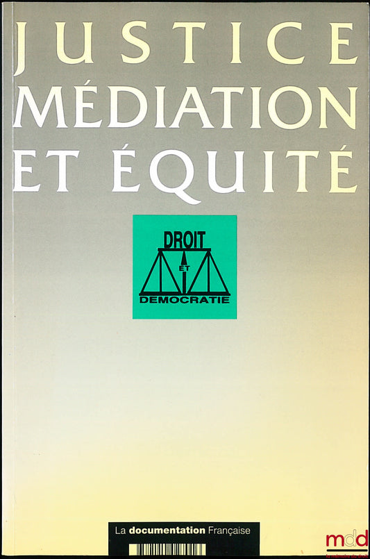 [Colloque] – JUSTICE, MÉDIATION ET ÉQUITÉ, colloque Droit et Démocratie
