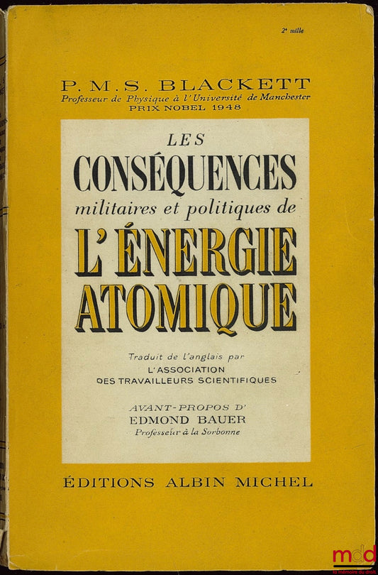 BLACKETT (Patrick Maynard Stuart) – THE MILITARY AND POLITICAL CONSEQUENCES OF ATOMIC ENERGY, translated from English by the Association of Scientific Workers, foreword by Edmond Bauer