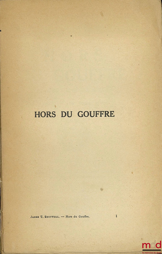 SHOTWELL (James T.) – HORS DU GOUFFRE (ON THE RIM OF THE ABYSS), translation by Roger Pinto, Preface by Mr. Édouard Herriot