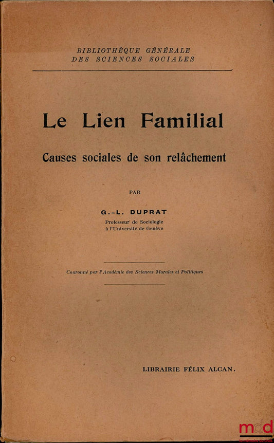 DUPRAT (G.-L.) – THE FAMILY BOND. SOCIAL CAUSES OF ITS WEAKENING, coll. General Library of Social Sciences