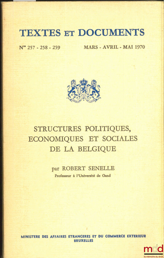 SENELLE (Robert) – POLITICAL, ECONOMIC AND SOCIAL STRUCTURES OF BELGIUM, coll. Texts and documents n° 257-258-259, 1970