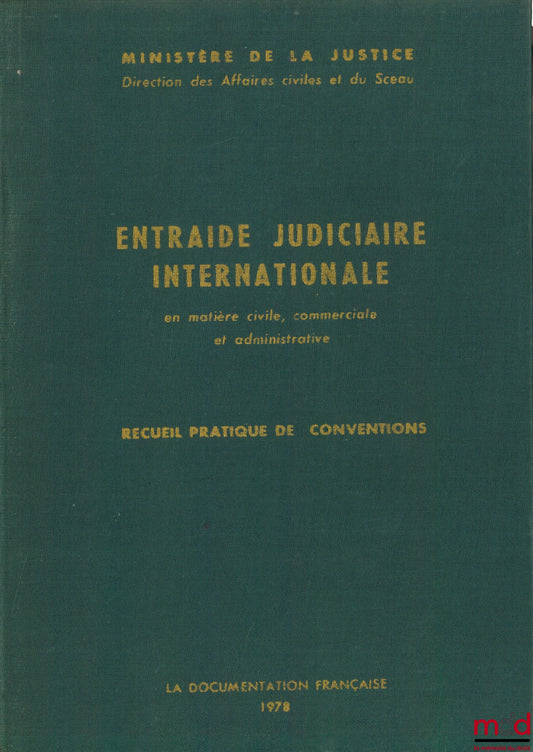 INTERNATIONAL JUDICIAL ASSISTANCE in civil, commercial and administrative matters. Practical collection of conventions, 2nd ed. (1978) published by the Ministry of Justice (…)