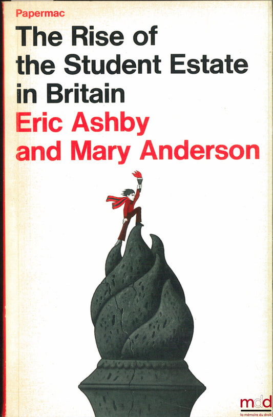 ASHBY (Eric) and ANDERSON (Mary) – THE RISE OF THE STUDENT ESTATE IN BRITAIN, coll. Papermac