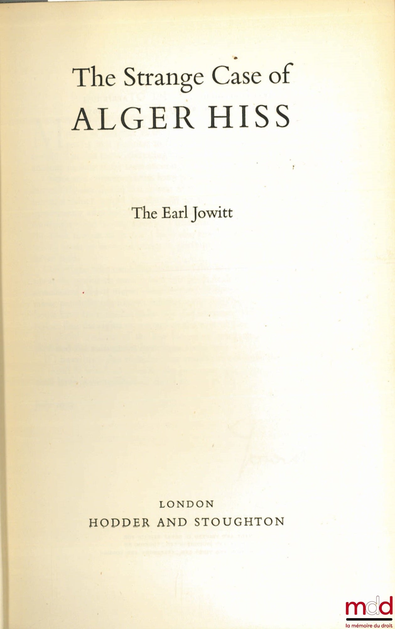 [Trial], JOWITT (The Earl) – THE STRANGE CASE OF ALGER HISS, 2nd ed.