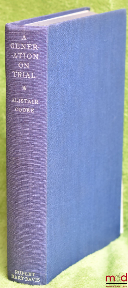 [Procès], COOKE (Alistair) – A GENERATION ON TRIAL. U.S.A. v. Alger Hiss