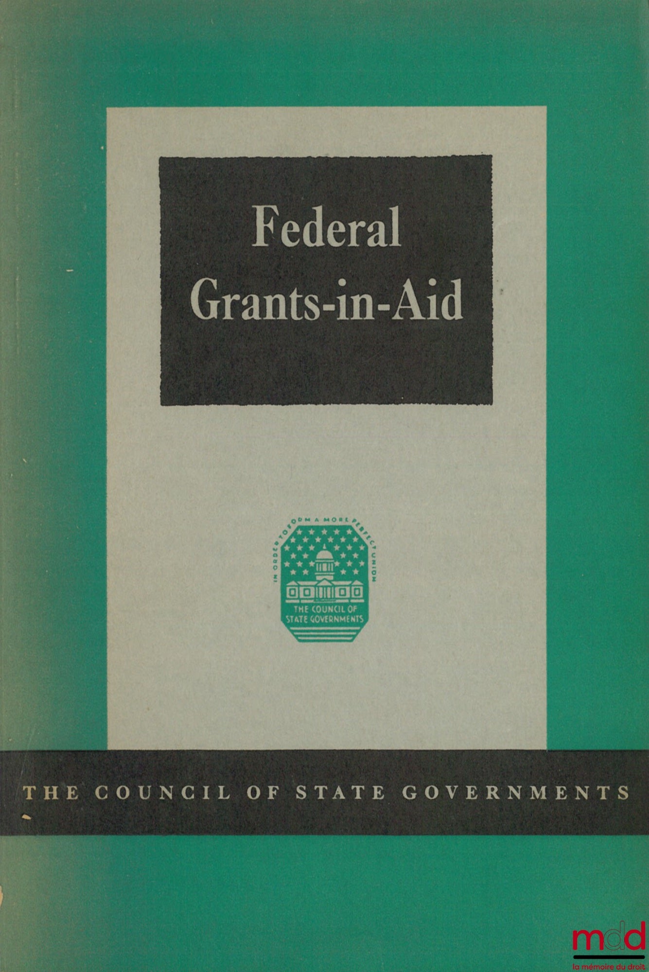 [Collective] – FEDERAL GRANTS-IN-AID. Report of the Committee on Federal Grants-In-Aid