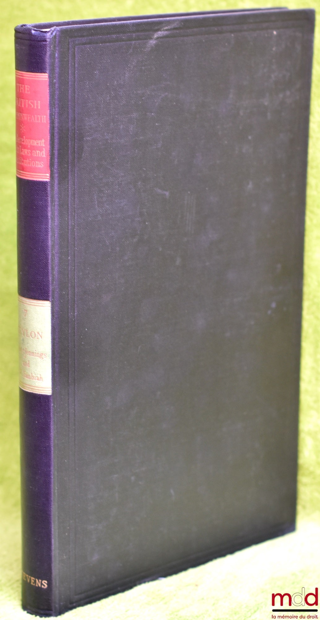 JENNINGS (Sir Ivor) and TAMBIAH (HW) – THE DOMINION OF CEYLON. The Development of its Laws and Constitution, coll. The British Commonwealth, vol. 7
