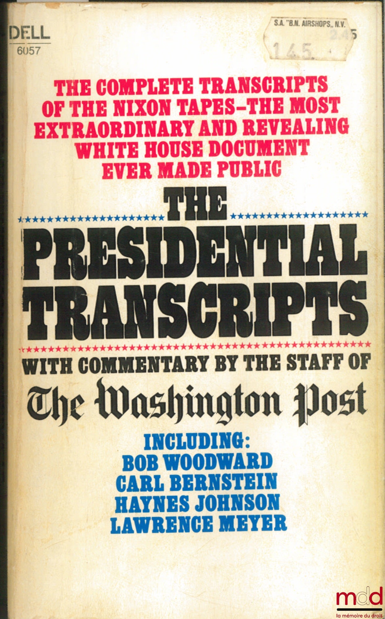 [Collectif] – THE PRESIDENTIAL TRANSCRIPTS, with Commentary by the Staff of the Washington Post including Bob Woodward, Carl Bernstein, Haynes Johnson, Lawrence Meyer. The Complete Transcripts of the Nixon Tapes - The Most Extraordinary and Revealing Whit