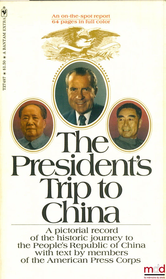 Anonymous – THE PRESIDENT'S TRIP TO CHINA. A pictorial Record of the Historic Journey to the People's Republic of China with Text by Members of the American Press Corps, Bantham Book