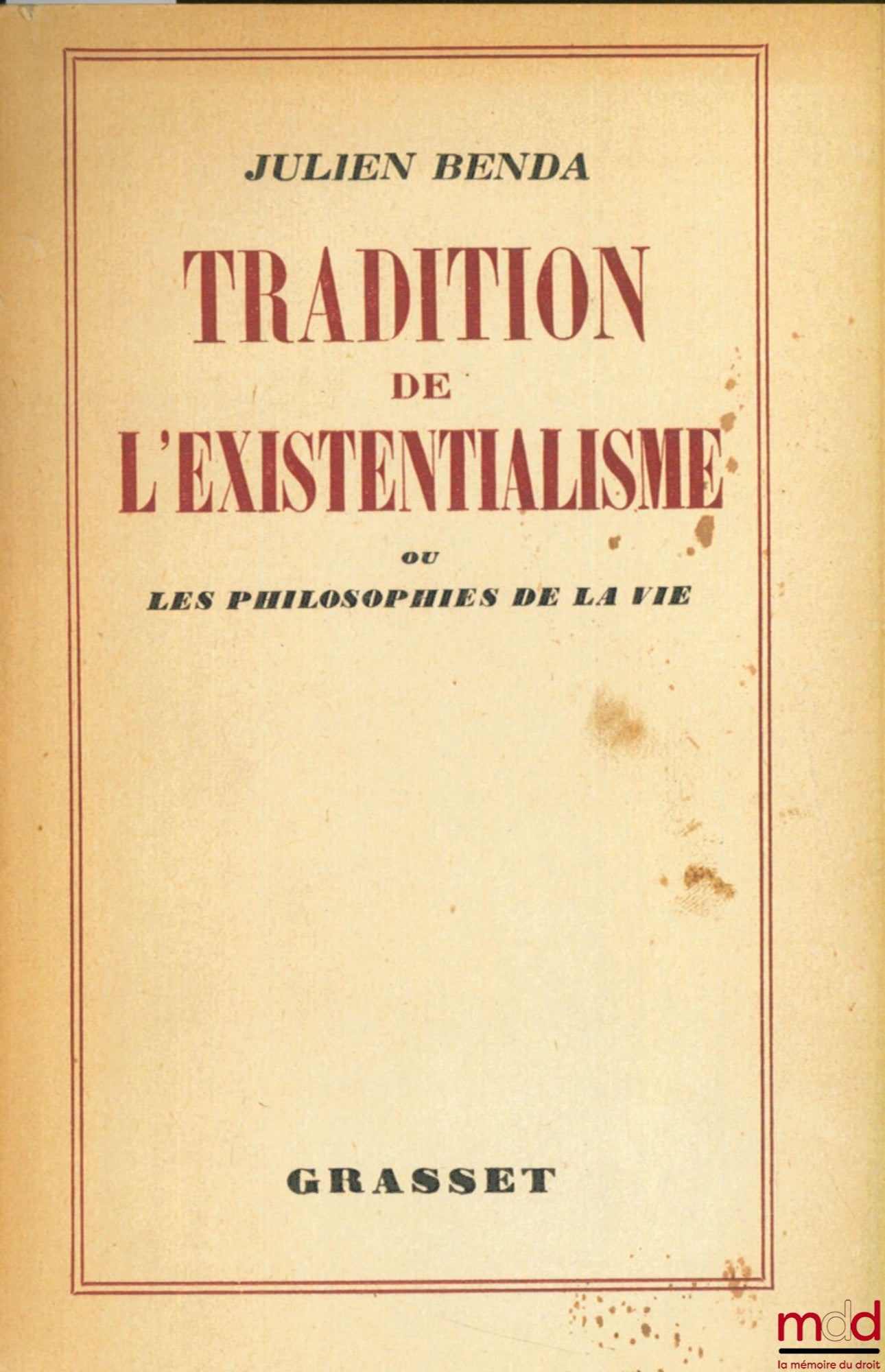 BENDA (Julien) – TRADITION OF EXISTENTIALISM OR THE PHILOSOPHIES OF LIFE