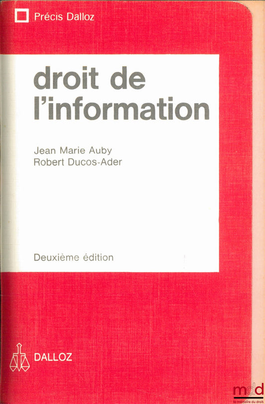AUBY (Jean-Marie) and DUCOS-ADER (Robert) – INFORMATION LAW, 2nd ed. and Supplement: The Law of July 29, 1982 on Audiovisual Communication, with the collaboration of Jean-François Auby and Benoît Ducos-Ader, Dalloz Concise Treatise series