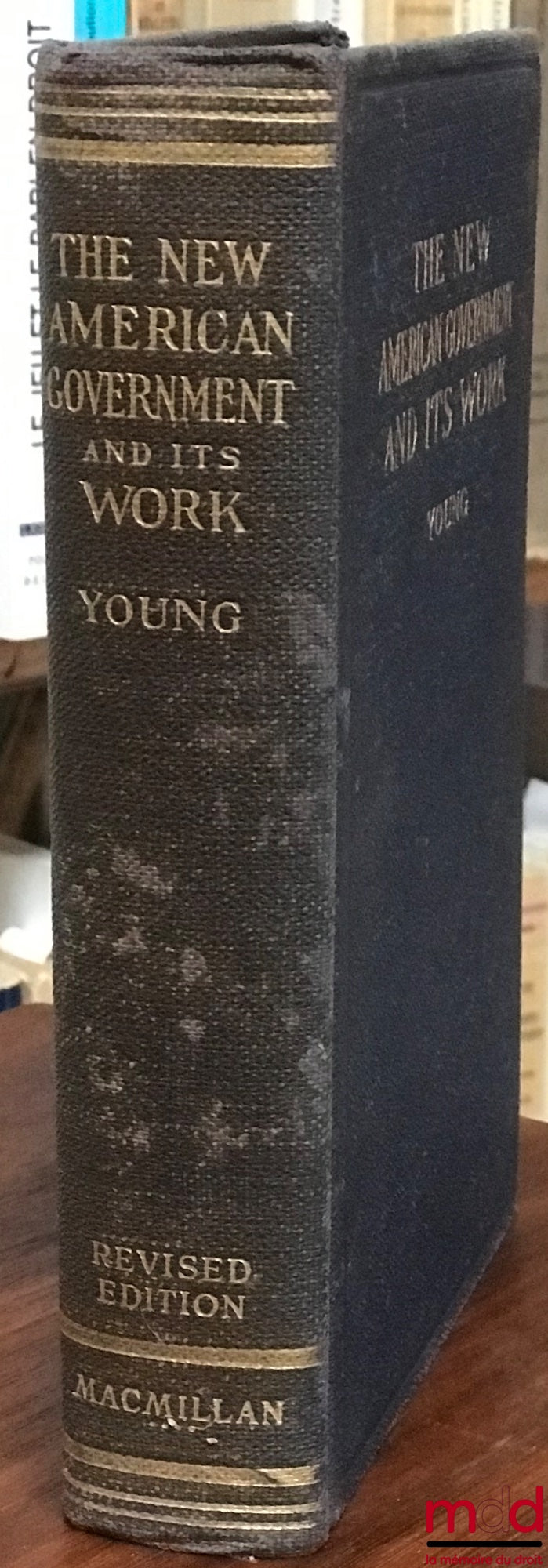YOUNG (James T.) – THE NEW AMERICAN GOVERNMENT AND ITS WORK, 2nd Revised Edition