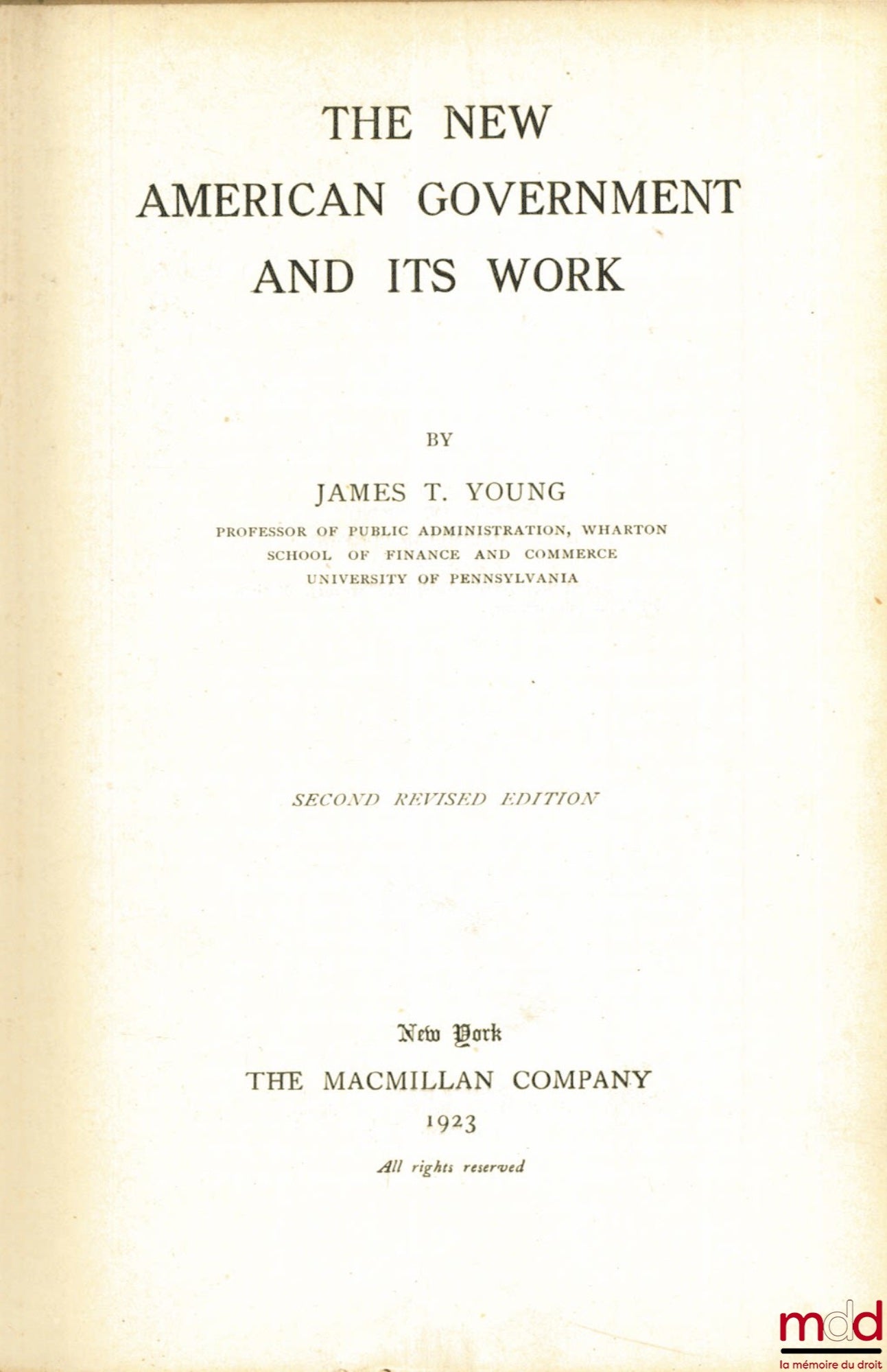 YOUNG (James T.) – THE NEW AMERICAN GOVERNMENT AND ITS WORK, 2nd Revised Edition