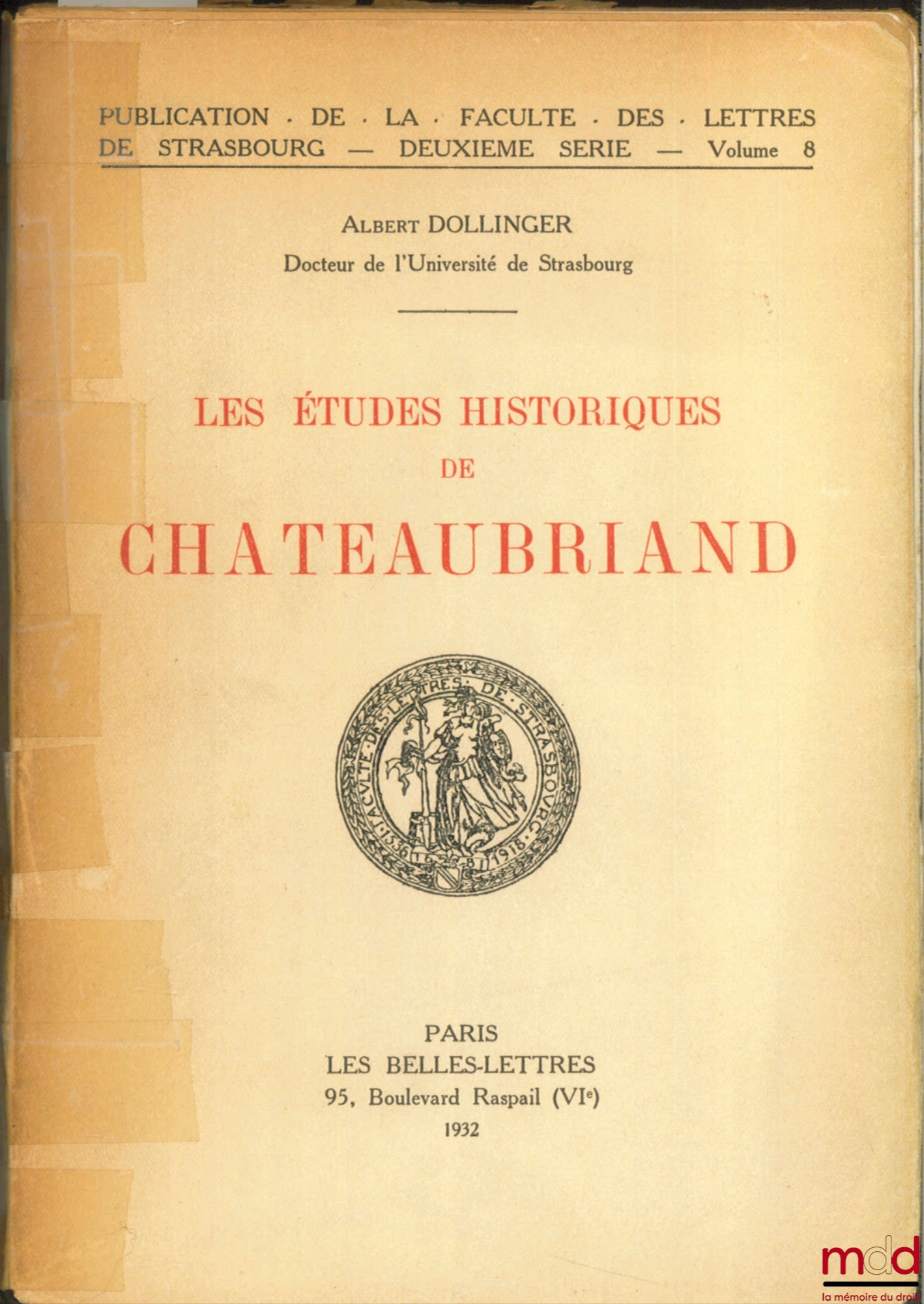 DOLLINGER (Albert) – LES ÉTUDES HISTORIQUES DE CHATEAUBRIAND, Publication de la Faculté des lettres de Strasbourg, 2ème série, vol. 8