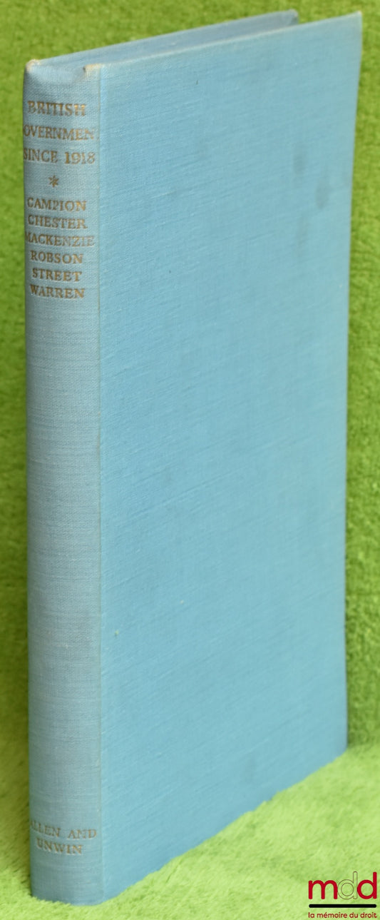 CAMPION (Sir Gilbert) and others – BRITISH GOVERNMENT SINCE 1918