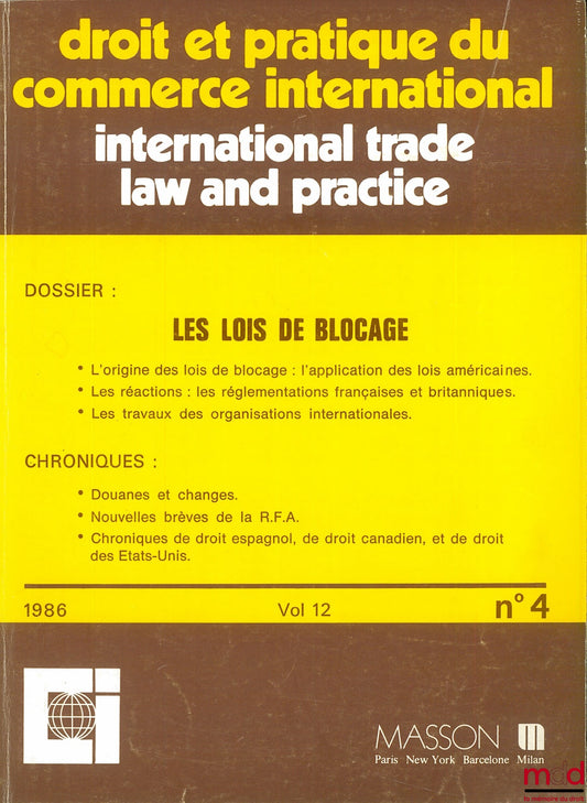 [Périodique] – LES LOIS DE BLOCAGE, Droit et pratique du commerce international, 1986, vol. 12 n° 4