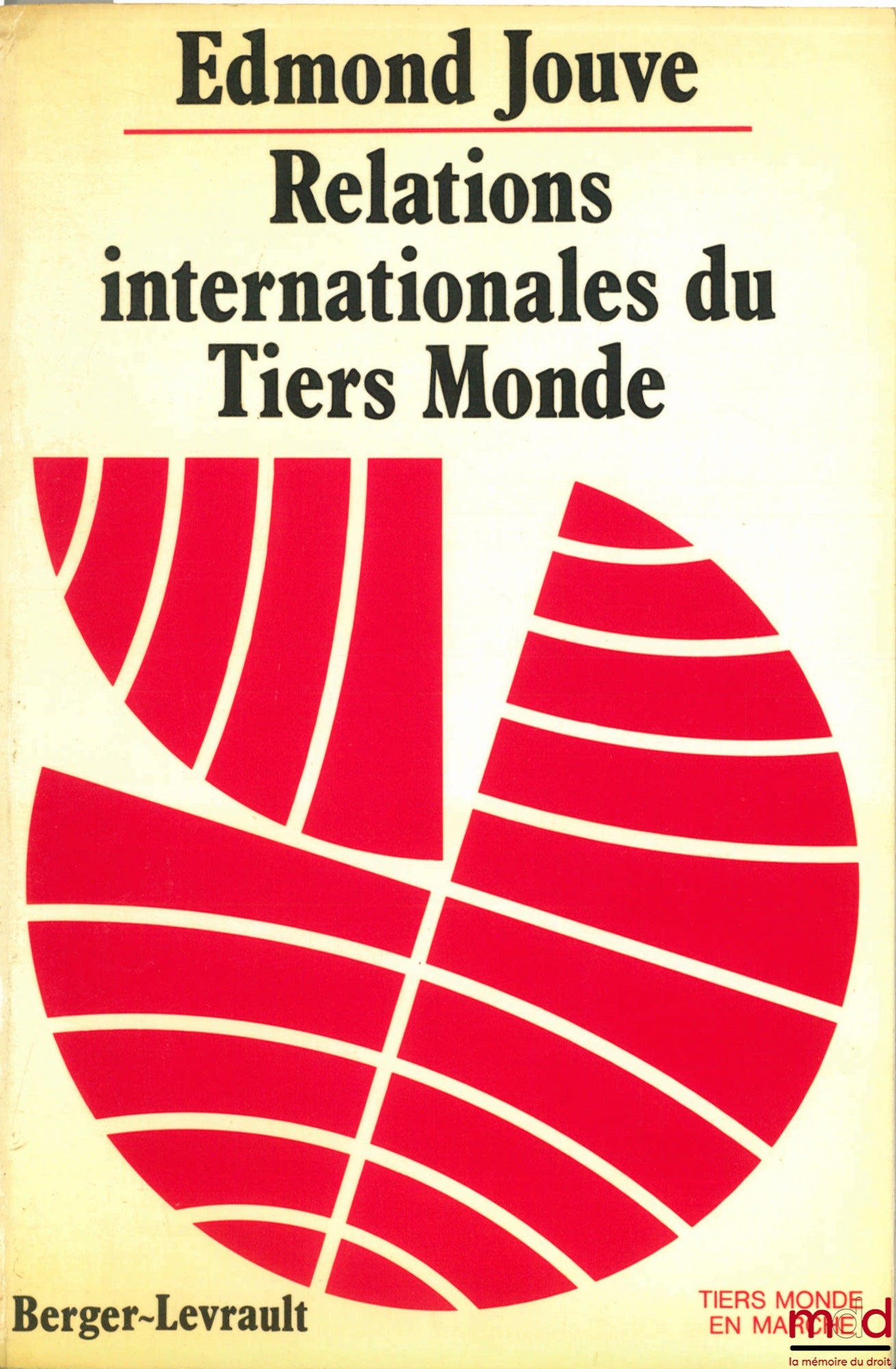 JOUVE (Edmond) – RELATIONS INTERNATIONALES DU TIERS MONDE, Le Tiers Monde en lutte, coll. Tiers monde en marche, t. 1