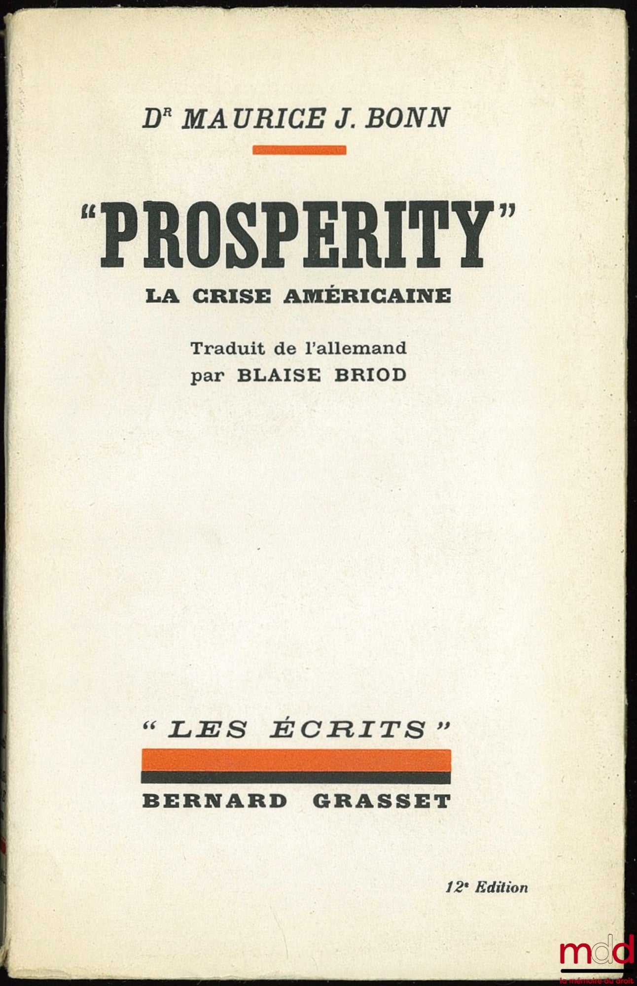 BONN (Maurice J.) – “PROSPERITY”. THE AMERICAN CRISIS, translated from the German by Blaise Briod, coll. “Les Écrits”