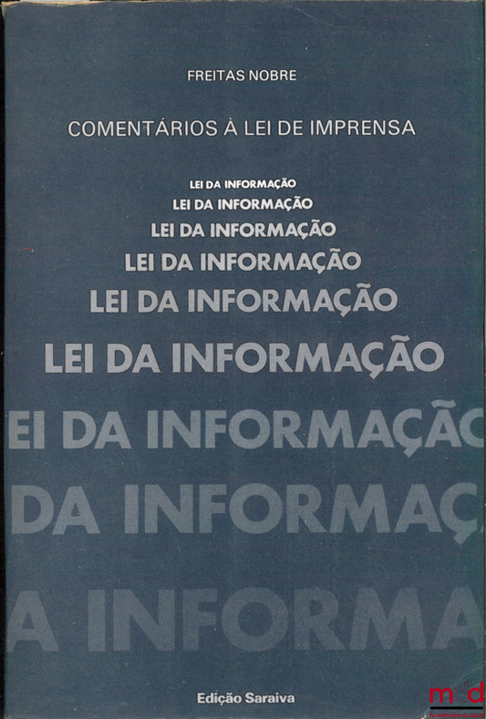 NOBRE (Freitas) – COMENTARIOS À LEI DE IMPRENSA. LEI DA INFORMAÇAO, 2ème éd.