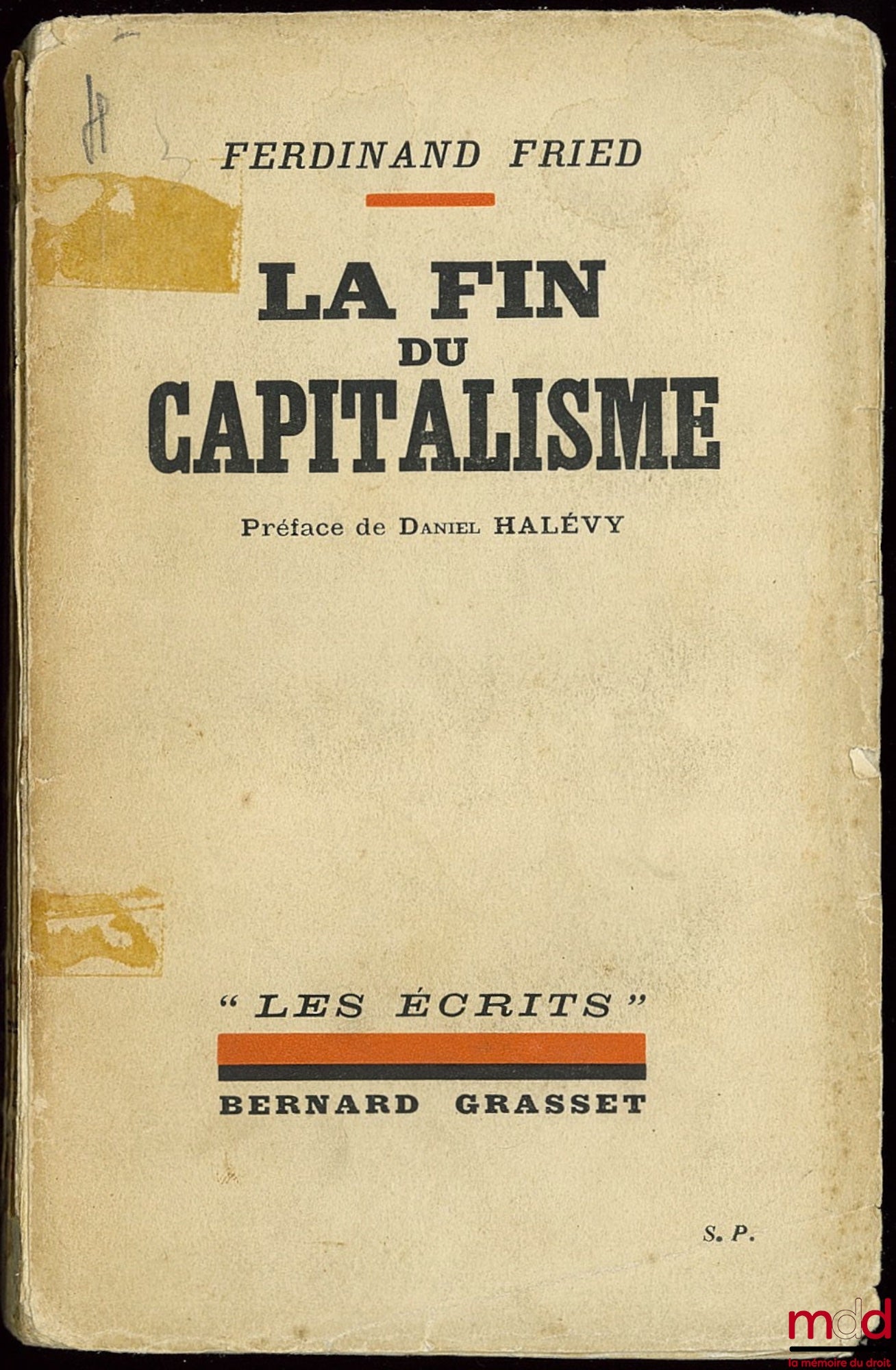FRIED (Ferdinand) – LA FIN DU CAPITALISME, Préface D. Halévy, traduit de l’allemand par J. Brunnen, coll. “Les Écrits”