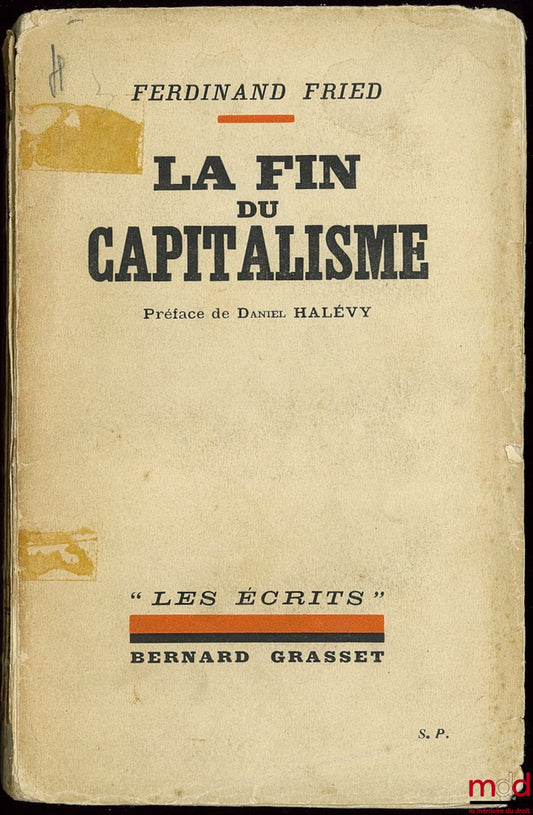FRIED (Ferdinand) – LA FIN DU CAPITALISME, Préface D. Halévy, traduit de l’allemand par J. Brunnen, coll. “Les Écrits”
