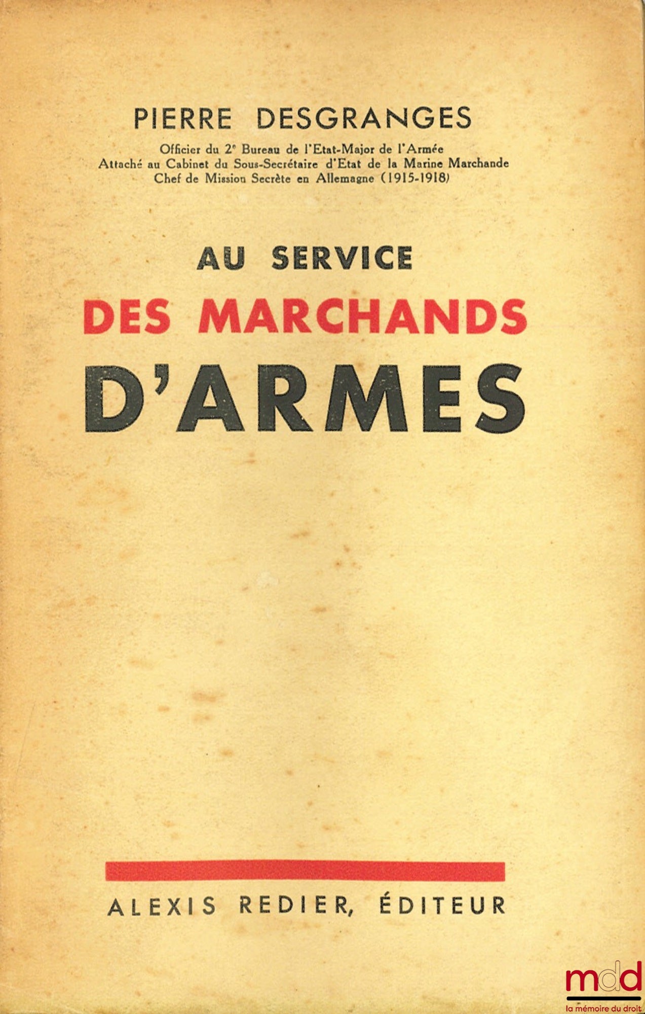 DESGRANGES (Pierre) – AU SERVICE DES MARCHANDS D’ARMES