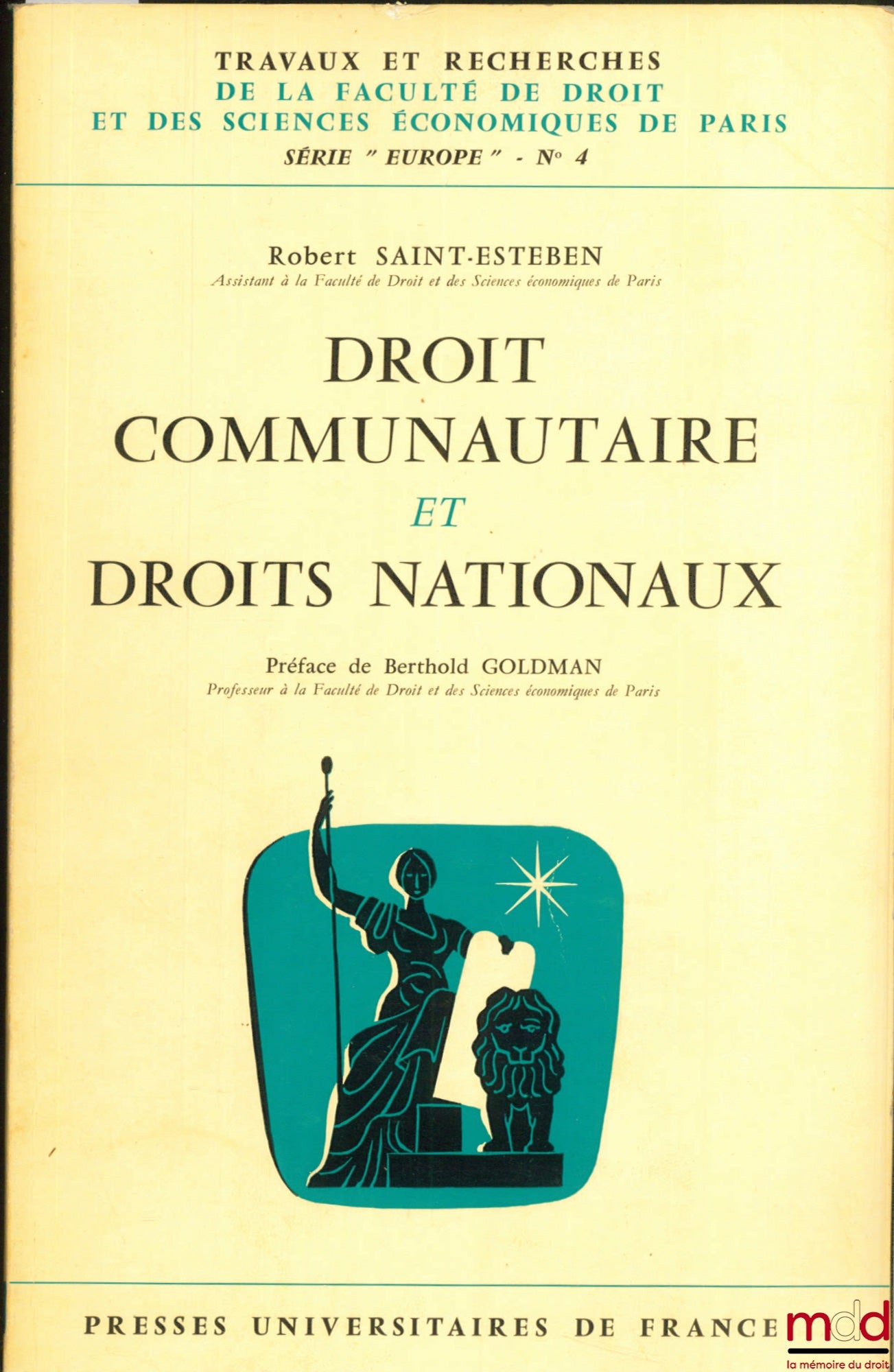 SAINT ESTEBEN (Robert) – COMMUNITY LAW AND NATIONAL LAWS, coll. Works and research of the Faculty of Law and Economics of Paris, Europe series, no. 4