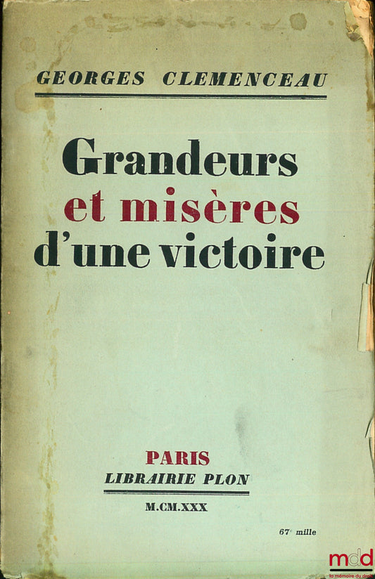 Clemenceau (Georges) – The Greatness and Misery of a Victory