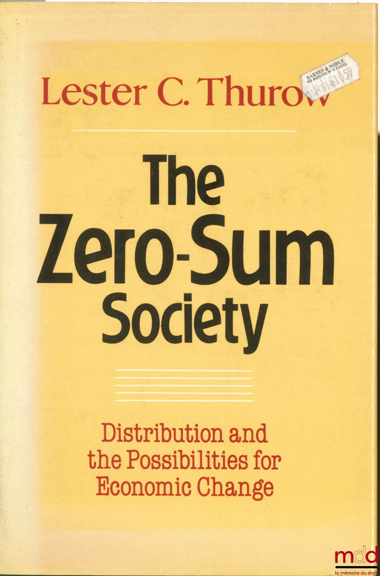 THUROW (Lester C.) – THE ZERO-SUM SOCIETY. Distribution and the Possibilities for Economic Change