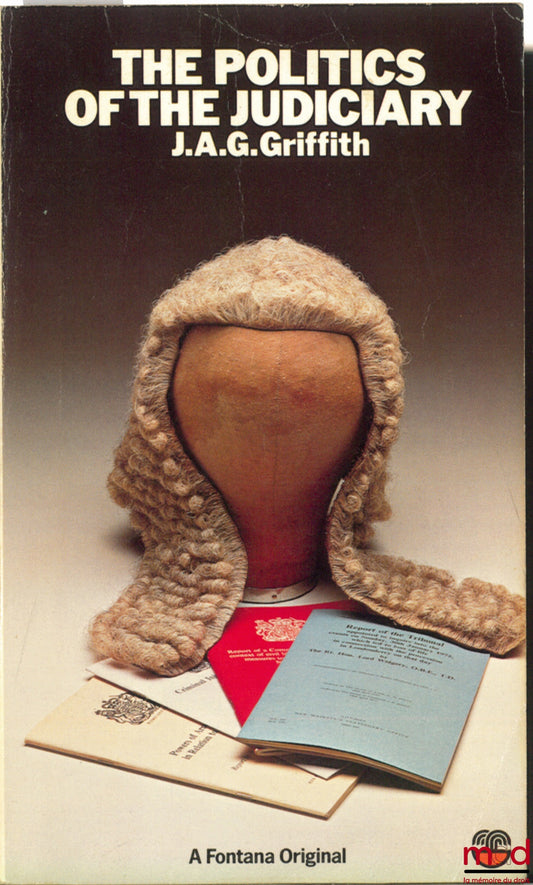GRIFFITH (J.A.G.) – THE POLITICS OF THE JUDICIARY