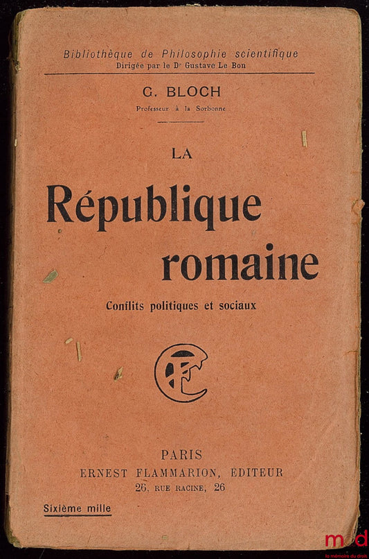 BLOCH (G.) – LA RÉPUBLIQUE ROMAINE. Les conflits politiques et sociaux, coll. bibl. de Philosophie scientifique