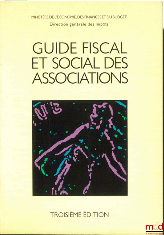 [Ministry of the Economy, Finance and Budget] – TAX AND SOCIAL GUIDE FOR ASSOCIATIONS, 3rd ed. updated to September 1, 1988