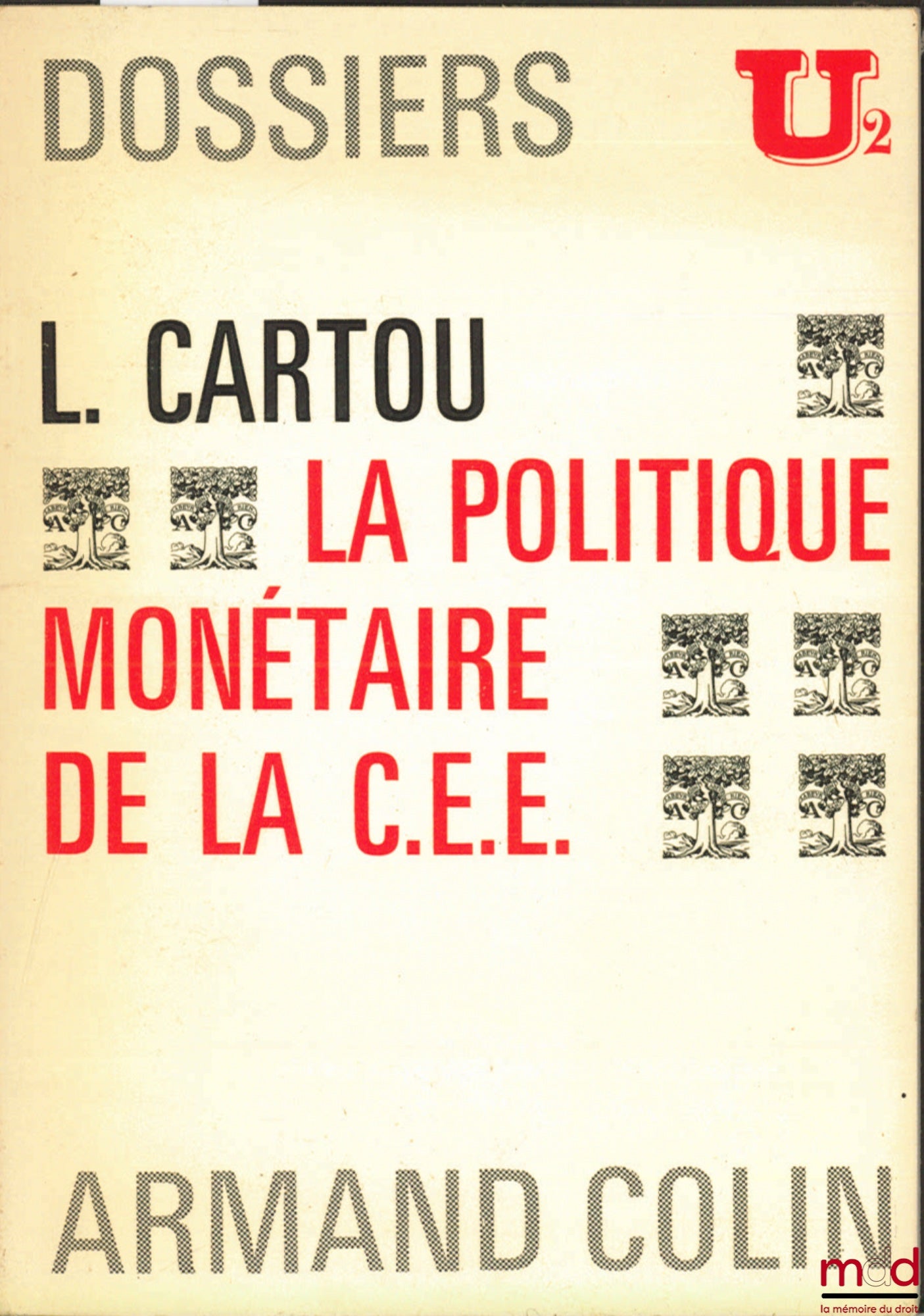 CARTOU (Louis) – THE MONETARY POLICY OF THE EEC, coll. Dossiers U2