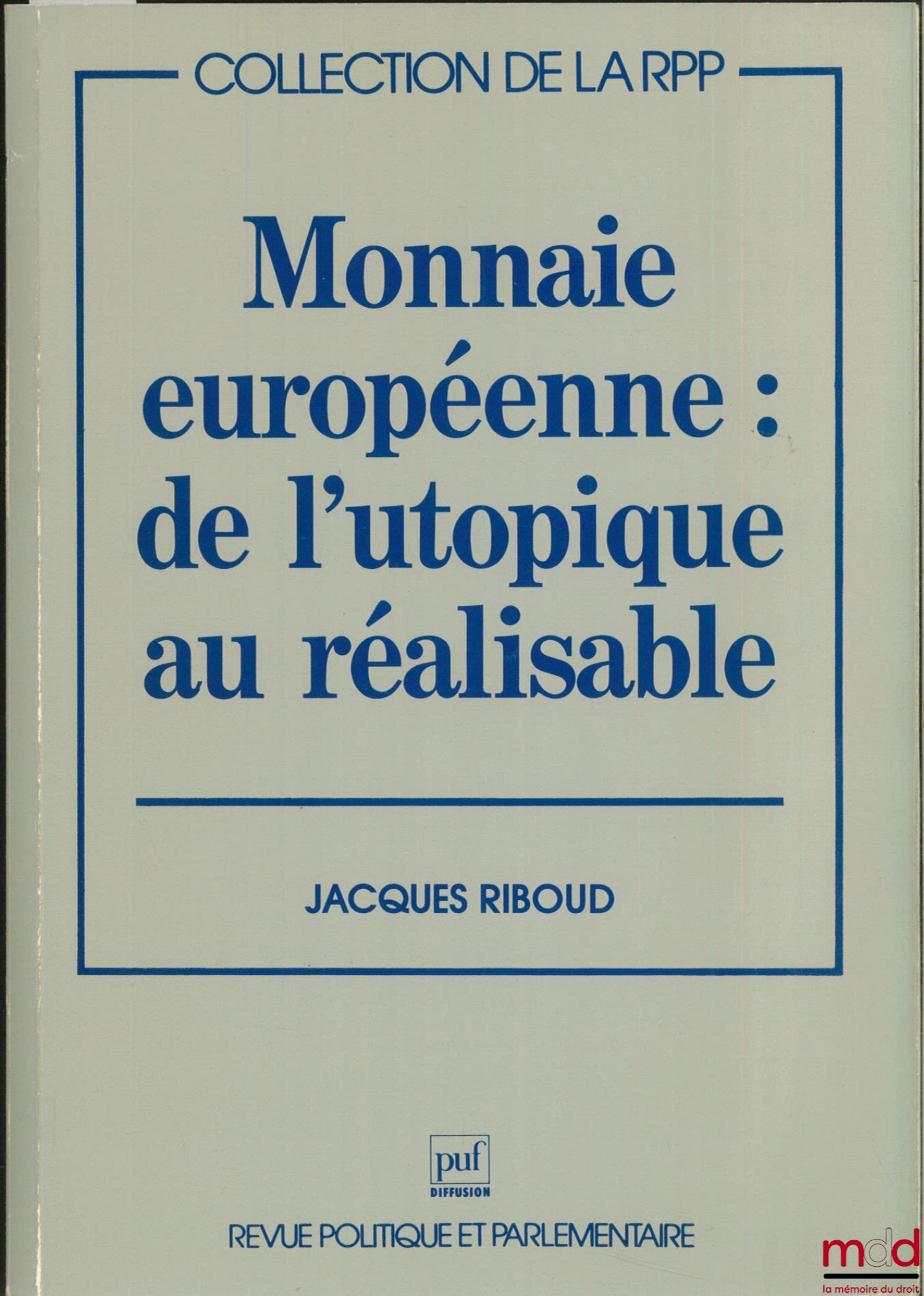 RIBOUD (Jacques) – MONNAIE EUROPÉENNE : DE L’UTOPIE AU RÉALISABLE, coll. de la RPP