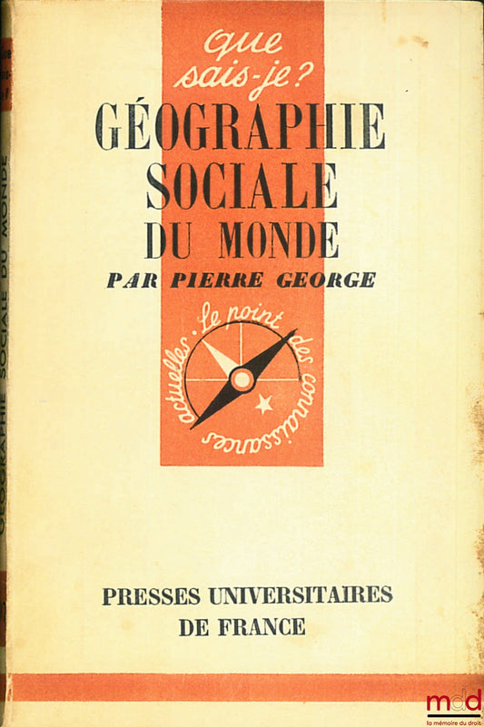 GEORGE (Pierre) – GÉOGRAPHIE SOCIALE DU MONDE, 2e éd., coll. Que sais-je ?