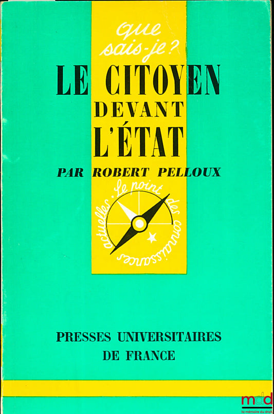 PELLOUX (Robert) – LE CITOYEN DEVANT L’ÉTAT, 2e éd., coll. Que sais-je ?
