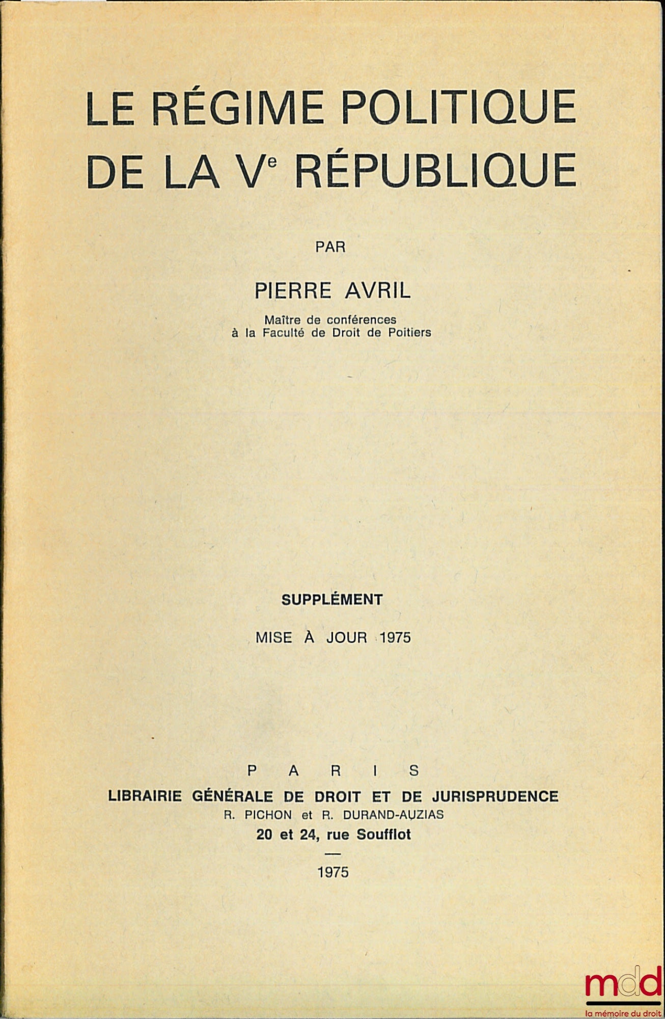 AVRIL (Pierre) – SUPPLÉMENT DE MISE À JOUR 1977 POUR “LE RÉGIME POLITIQUE DE LA Ve RÉPUBLIQUE”