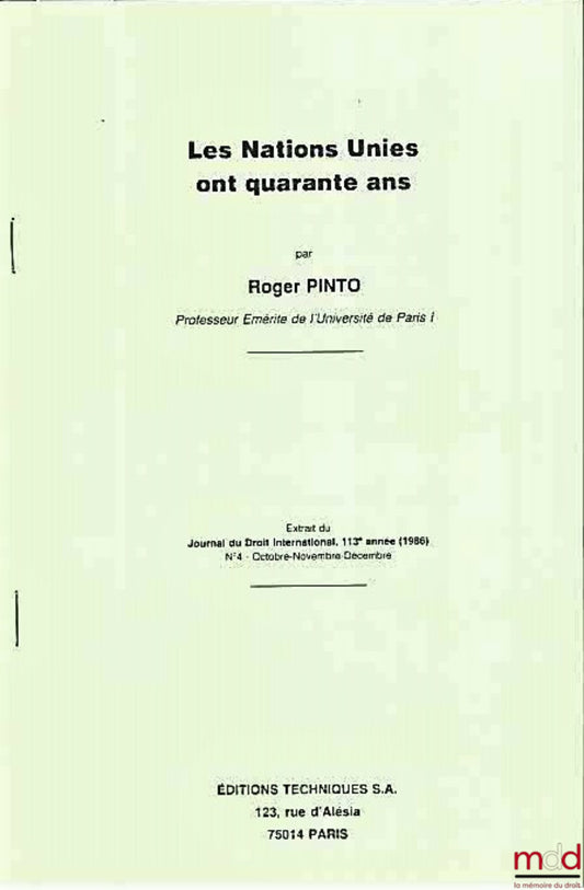 [Nations Unies], PINTO (Roger) – LES NATIONS UNIES ONT QUARANTE ANS, Extrait du Journal du Droit international, 113ème année (1986), n° 4