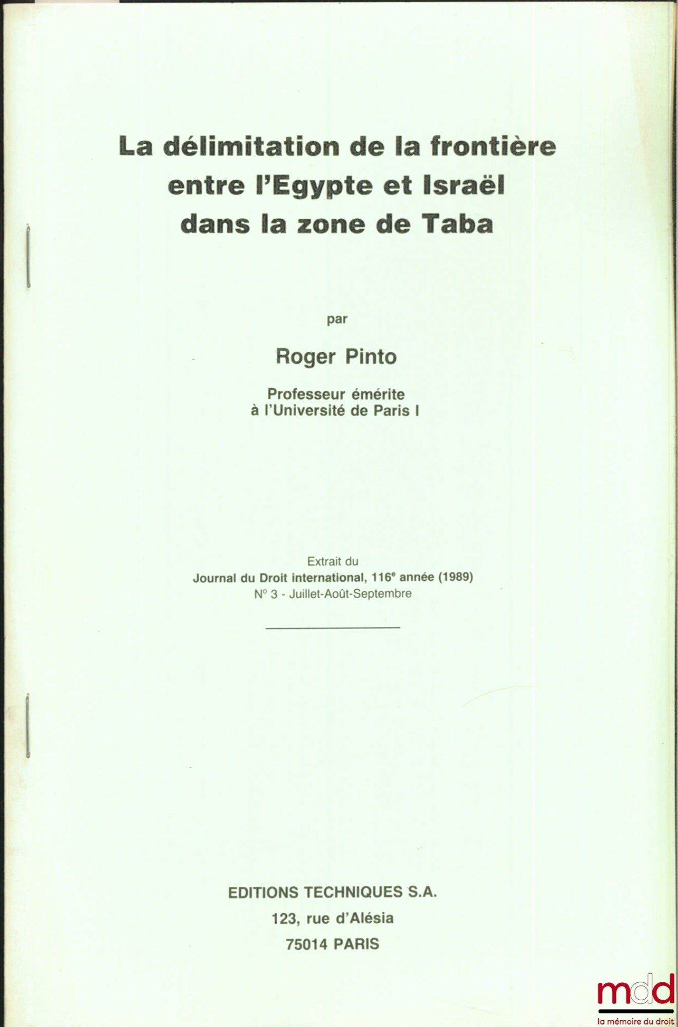 PINTO (Roger) – LA DÉLIMITATION DE LA FRONTIÈRE ENTRE L’ÉGYPTE ET ISRAËL DANS LA ZONE DE TABA, extrait du Journal du Droit international, 116ème année (1989), n° 3