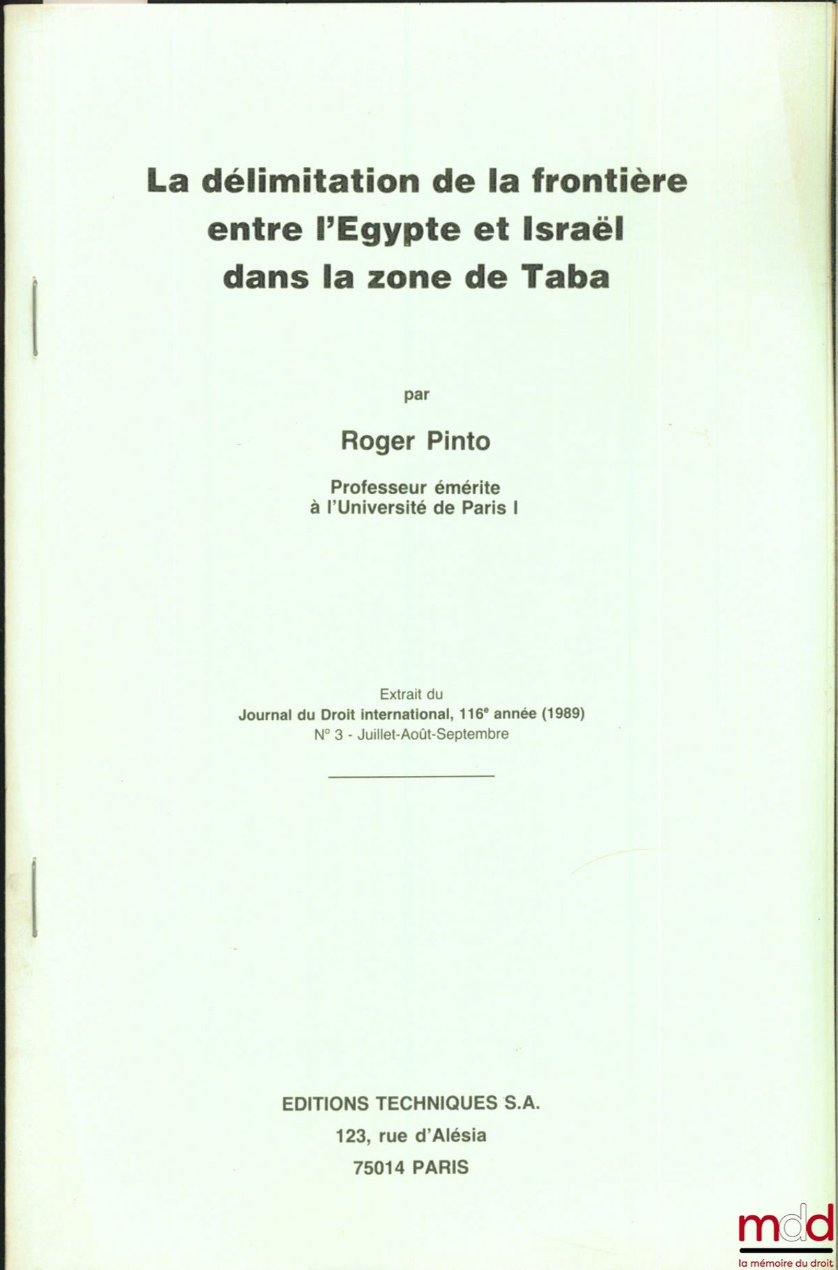 PINTO (Roger) – LA DÉLIMITATION DE LA FRONTIÈRE ENTRE L’ÉGYPTE ET ISRAËL DANS LA ZONE DE TABA, extrait du Journal du Droit international, 116ème année (1989), n° 3