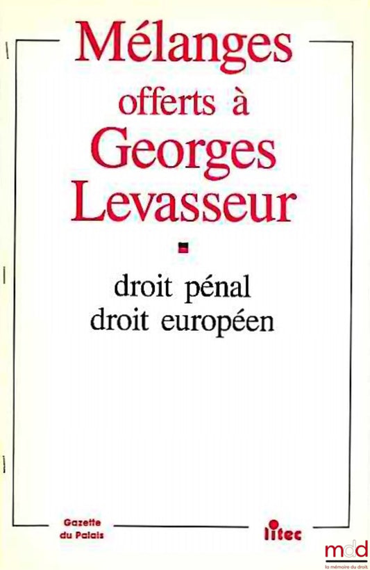 PINTO (Roger) – L’APPLICATION DU PRINCIPE DE RÉCIPROCITÉ ET DES RÉSERVES DANS LES CONVENTIONS INTERÉTATIQUES CONCERNANT LES DROITS DE L’HOMME, extrait des Mélanges offerts à Georges Levasseur, Droit pénal, droit européen