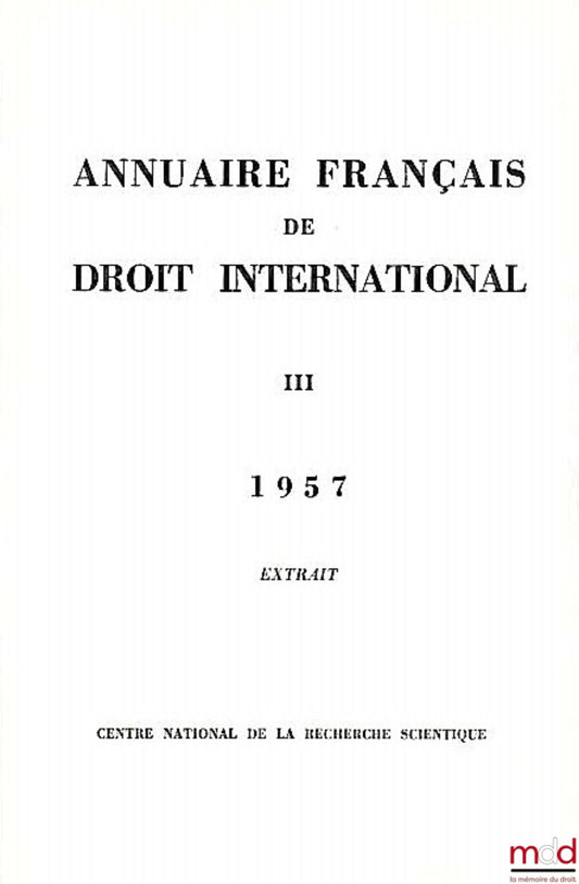 PINTO (Roger) – SENTENCE ARBITRALE DES 1er ET 17 MARS 1956 (PORTUGAL ET YOUGOSLAVIE), extrait de l’Annuaire français de droit international III, 1957