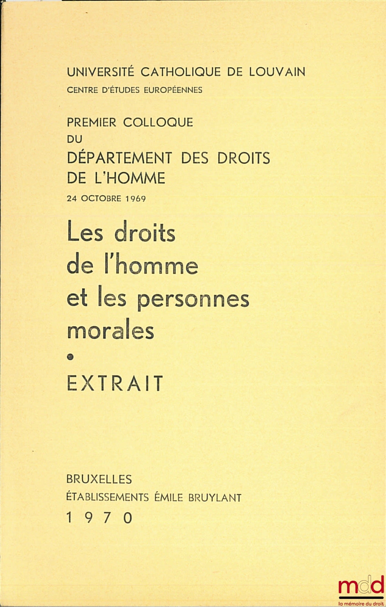 PINTO (Roger) – LA THÉORIE DU CONTACT D’ÉTAT AUX ÉTATS-UNIS D’AMÉRIQUE, extrait du Colloque “Les droits de l’homme et les personnes morales” organisé par l’Université catholique de Louvain, Centre d’études européennes, le 24 octobre 1969