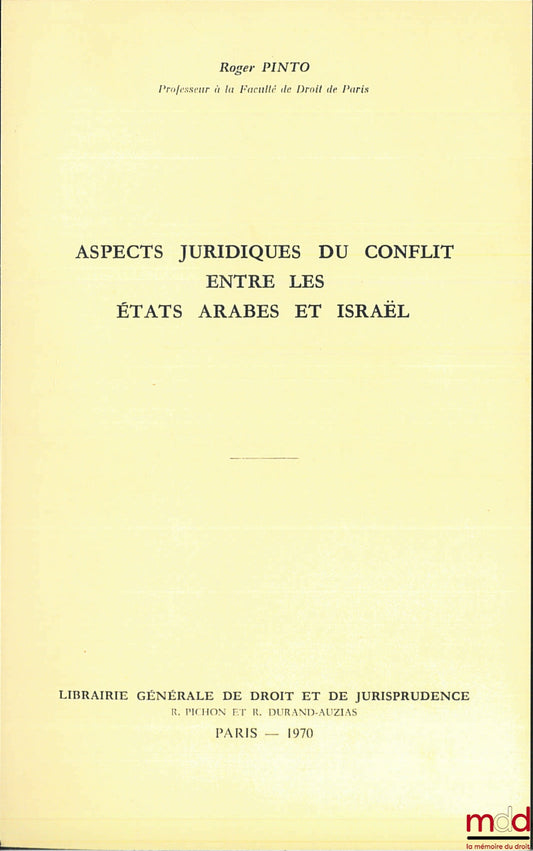 PINTO (Roger) – ASPECTS JURIDIQUES DU CONFLIT ENTRE LES ÉTATS ARABES ET ISRAËL, extrait des Mélanges offerts à Louis Trotabas