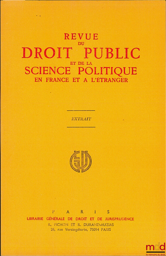 PINTO (Roger) – A PROPOS DES TECHNIQUES DE CONTRÔLE DE CONSTITUTIONNALITÉ, extrait de la Revue du droit public et de la science politique en France et à l’étranger,
