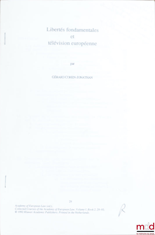 COHEN-JONATHAN (Gérard) – FUNDAMENTAL FREEDOMS AND EUROPEAN TELEVISION, excerpt from Academy of European Law, Collected Courses, vol. 1, t.2, 29-93, 1992