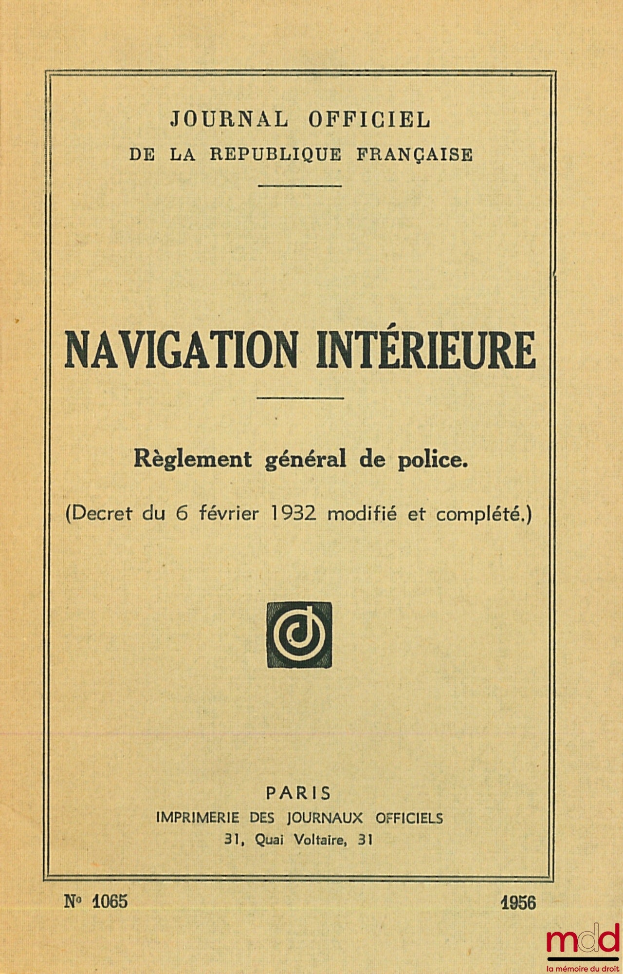 [Official Journal] – INLAND NAVIGATION. General Police Regulations. (Decree of February 6, 1932, amended and supplemented), Official Journal No. 1065